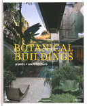 Botanical buildings : plants + architecture /
