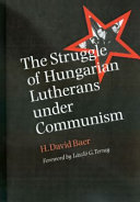 The struggle of Hungarian Lutherans under communism /