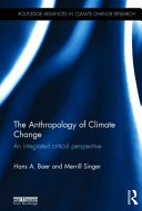 The anthropology of climate change : an integrated critical perspective /