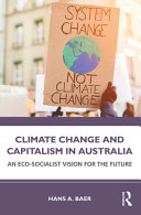 Climate change and capitalism in Australia : an eco-socialist vision for the future /