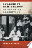 Anarchist immigrants in Spain and Argentina /