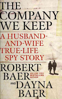 The company we keep : a husband-and-wife true-life spy story /