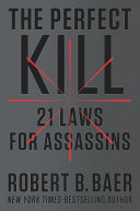 The perfect kill : 21 laws for assassins /