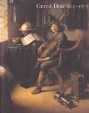 Gerrit Dou, 1613-1675 : master painter in the age of Rembrandt /