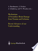 Mechanisms of Secondary Brain Damage from Trauma and Ischemia : Recent Advances of our Understanding /