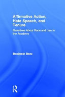 Affirmative action, hate speech, and tenure : narratives about race, law, and the academy /