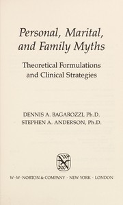 Personal, marital, and family myths : theoretical formulations and clinical strategies /