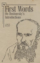 First Words : On Dostoevsky's Introductions /