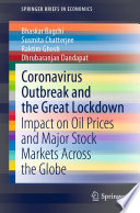 Coronavirus Outbreak and the Great Lockdown : Impact on Oil Prices and Major Stock Markets Across the Globe /