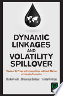 Dynamic linkages and volatility spillover : effects of oil prices on exchange rates, and stock markets of emerging economies /