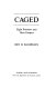 Caged : eight prisoners and their keepers /