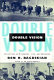 Double vision : reflections on my heritage, life, and profession /