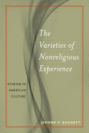 The varieties of nonreligious experience : atheism in American culture /