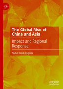 The global rise of China and Asia : impact and regional response /