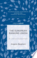 The European banking union : a critical assessment /