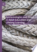 Epistemologies and Ethics in Adult Education and Lifelong Learning /