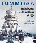 Italian battleships : Conte di Cavour and Duilio classes, 1911-1956 /