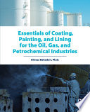 Essentials of coating, painting, and lining for the oil, gas and petrochemical industries /