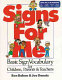 Signs for me : basic sign vocabulary for children, parents & teachers /