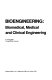 Bioengineering--biomedical, medical, and clinical engineering /