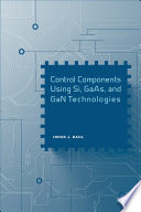 Control Components Using Si, GaAs, and GaN Technologies.