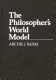 The philosopher's world model /