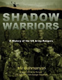 Shadow warriors : a history of the the US Army Rangers /