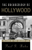 The archaeology of Hollywood : traces of the golden age /