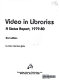 Video in libraries : a status report, 1979-80 /