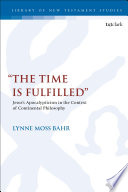 "The time is fulfilled" : Jesus's apocalypticism in the context of continental philosophy /