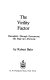 The virility factor : masculinity through testosterone, the male sex hormone /