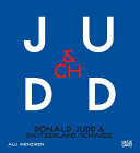 Judd & CH : Donald Judd & Switzerland/Schweiz /