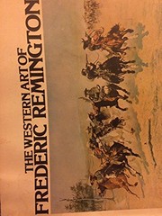 The western art of Frederic Remington /