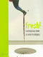 Fresh! : contemporary takes on nature & allegory /