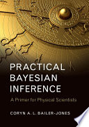 Practical Bayesian inference : a primer for physical scientists /