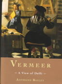 Vermeer : a view of Delft /