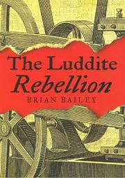 The Luddite Rebellion /