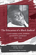 The education of a Black radical : a Southern civil rights activist's journey, 1959-1964 /