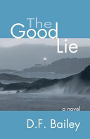 The good lie : a novel /