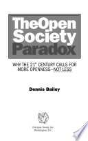 The open society paradox : why the 21st century calls for more openness-- not less /