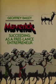 Maverick : succeeding as a free-lance entrepreneur /