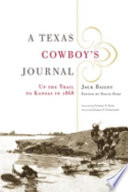 A Texas cowboy's journal : up the trail to Kansas in 1868 /