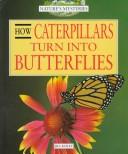 How caterpillars turn into butterflies /