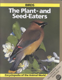 Birds : the plant- and seed-eaters /