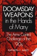 Doomsday weapons in the hands of many : the arms control challenge of the '90s /