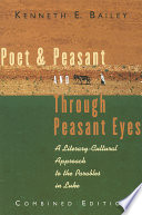 Poet & peasant ; and, Through peasant eyes : a literary-cultural approach to the parables in Luke /