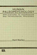 Human paleopsychology : applications to aggression and pathological processes  /