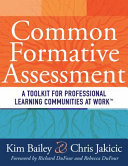 Common formative assessment : a toolkit for professional learning communities at work /