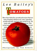 Lee Bailey's tomatoes /