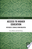 Access to higher education : refugees' stories from Malaysia /